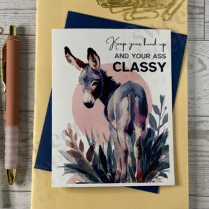 Greeting card featuring a donkey's backside with message "Keep your head up and your ass classy"