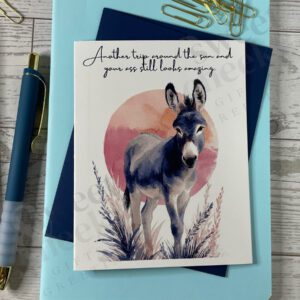 Another Year Around the Sun | Your Ass Looks Amazing Donkey Greeting