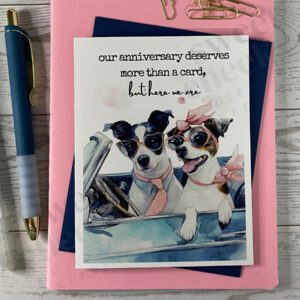 Funny relatable greeting card dogs riding in a vintage convertible with the top down with the message "Our anniversary deserves more than a card, but here we are."