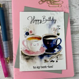 Cute birthday card for best friend - 2 cups of hot tea "Happy Birthday to my best-tea"