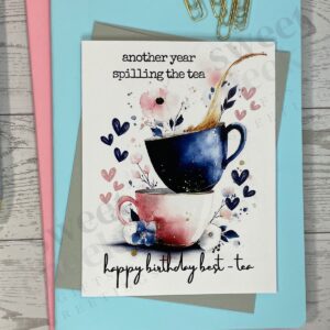 Greeting card of two tea cups with message "another year spilling the tea Happy Birthday Best-Tea