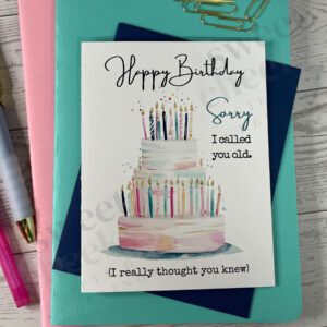 Funny birthday card 3 tier cake filled with candles and message "Sorry I called you old. (I really thought you knew.)"