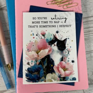 Greeting card featuring a grouchy cat and message "So you're retiring, more time to nap- that's something I respect."