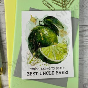 Greeting card featuring fresh juicy limes and the message "You're going to be the zest uncle ever"