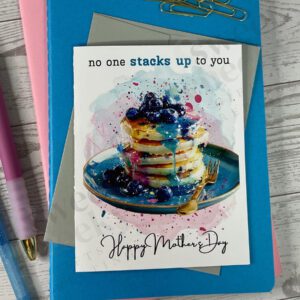 Greeting card for mother's day featuring blueberry pancake stack and message "no one stacks up to you Happy Mothers Day"