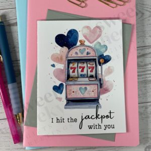 Slot machine displaying winnings "777" and says "I hit the jackpot with you" Greeting card