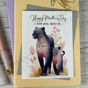 Mother and baby leopard and says "Happy Mother's Day I love you, spot on" Mother's Day Greeting Card