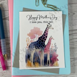 Happy Mother's Day - I love you, this tall featuring Momma and Baby Giraffes - Greeting card for Mom
