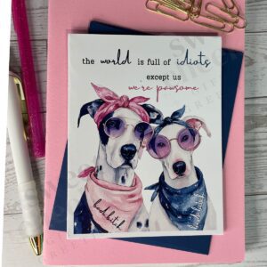 greeting card cute dogs with message" bad bitch we're awesome"