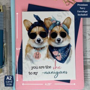 greeting card cute corgi dogs with message "You are the she- to my -nanigans cute bad bitch tag best friend corgi dogs